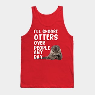 I’ll Choose Otters Any Day Tank Top